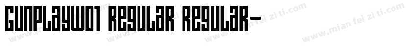 GunplayW01 Regular Regular字体转换